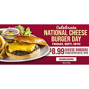 Northeast Region: 99 Restaurants - $8.99 Cheeseburger & Fries until 5pm on 9/18 Dine-In Only