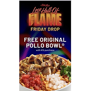 Today Only El Pollo Loco Friday Drop Free Original Pollo Bowl with $15 Purchase Valid 09/18 Only for Rewards Members
