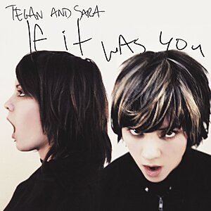 Tegan & Sara "If It Was You" (Vinyl LP + MP3 Album) $17.68 + Free Shipping w/ Prime or on $35+