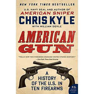 $1.99 | American Gun: A History of the U.S. in Ten Firearms (P.S.) (eBook) by Chris Kyle, William Doyle