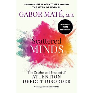 $1.99 | Scattered Minds: The Origins and Healing of Attention Deficit Disorder (eBook) by Gabor Maté MD