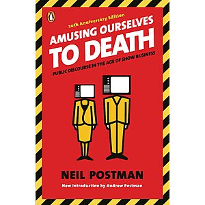 $1.99 | Amusing Ourselves to Death: Public Discourse in the Age of Show Business (eBook) by Neil Postman