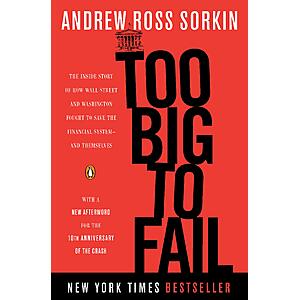 $1.99 | Too Big to Fail: The Inside Story of How Wall Street and Washington Fought to Save the Financial System--and Themselves (eBook) by Andrew Ross Sorkin