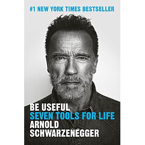$1.99 | Be Useful: Seven Tools for Life (eBook) by Arnold Schwarzenegger