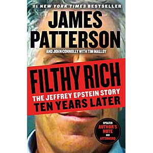 $1.99 | Filthy Rich: A Powerful Billionaire, the Sex Scandal that Undid Him, and All the Justice that Money Can Buy (eBook) by James Patterson, John Connolly