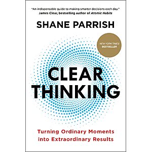 $1.99 | Clear Thinking: Turning Ordinary Moments into Extraordinary Results (eBook) by Shane Parrish