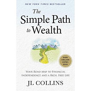 $1.99 | The Simple Path to Wealth: Your Road Map to Financial Independence and a Rich, Free Life (The Simple Path to Wealth Books) (Kindle eBook) by J L Collins