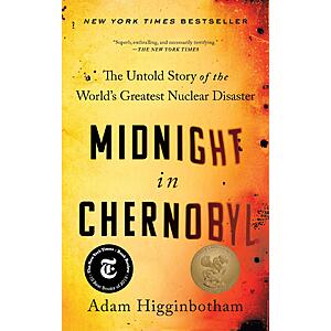 $2.99 | Midnight in Chernobyl: The Untold Story of the World's Greatest Nuclear Disaster (Kindle eBook) by Adam Higginbotham