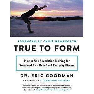 True to Form: Foundation Training for Pain Relief & Everyday Fitness, Paperback – $13.58 (46% Off) + FS/Prime