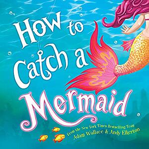 [Prime] $5.79 | How to Catch a Mermaids (Hardcover – Picture Book) at Amazon