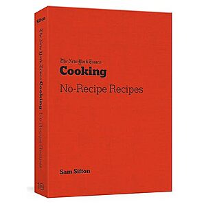 [Prime] $12.46* | The New York Times Cooking No-Recipe Recipes Cookbook (Hardcover) at Amazon
