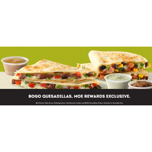 BOGO Moe's Quesadillas for Rewards members - 9/25 and 9/26