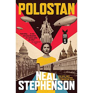 $1.99 | Polostan: Volume One of Bomb Light—A Riveting Historical Epic of International Espionage, Intrigue, and the Dawn of the Atomic Age (eBook) by Neal Stephenson