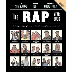 $2.99 | The Rap Year Book: The Most Important Rap Song From Every Year Since 1979, Discussed, Debated, and Deconstructed (eBook) by Shea Serrano