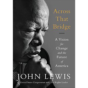 $1.99 | Across That Bridge: Life Lessons and a Vision for Change (eBook) by John Lewis