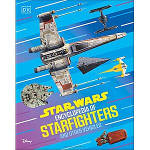 Star Wars Encyclopedia of Starfighters and Other Vehicles $16.14 + Free Shipping w/ Prime or on $35+