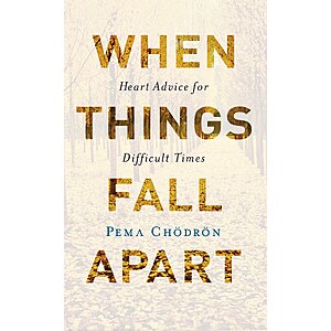 $1.99 | When Things Fall Apart: Heart Advice for Difficult Times (Shambhala Classics) (eBook) by Pema Chodron