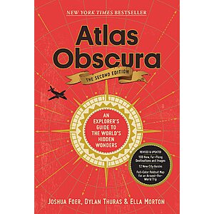 Atlas Obscura 2nd Ed: An Explorer's Guide to the World's Hidden Wonders (Kindle Edition) $2.99