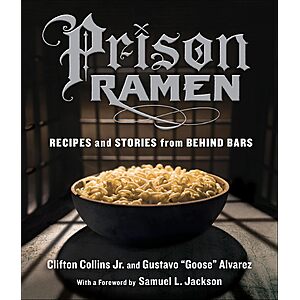$1.99 | Prison Ramen: Recipes and Stories from Behind Bars (eBook) by Gustavo  Alvarez