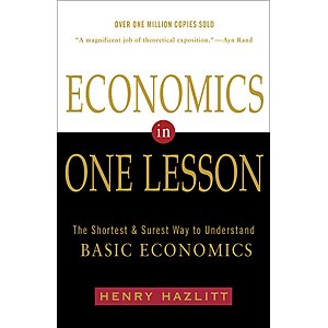 $1.99 | Economics in One Lesson: The Shortest and Surest Way to Understand Basic Economics (eBook) by Henry Hazlitt