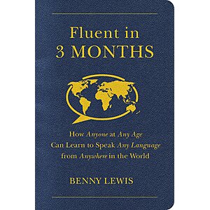 $NaN | Fluent in 3 Months: How Anyone at Any Age Can Learn to Speak Any Language from Anywhere in the World (Kindle eBook) by Benny Lewis