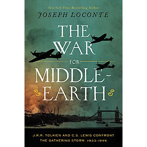 The War for Middle-earth: J.R.R. Tolkien and C.S. Lewis Confront the Gathering Storm, 1933–1945 (Kindle ebook)