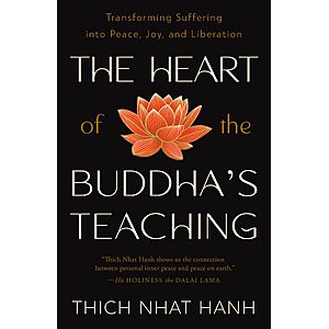 $1.99 | The Heart of the Buddha's Teaching: Transforming Suffering into Peace, Joy, and Liberation (eBook) by Thich Nhat Hanh
