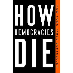 $1.99 | How Democracies Die (eBook) by Steven Levitsky, Daniel Ziblatt