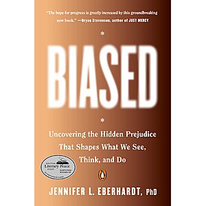 $1.99 | Biased: Uncovering the Hidden Prejudice That Shapes What We See, Think, and Do (eBook) by Jennifer L. Eberhardt PhD