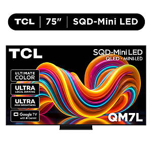 TCL 75” QM7L Series SQD-Mini LED QLED Smart Google TV (NEW 2026) $998