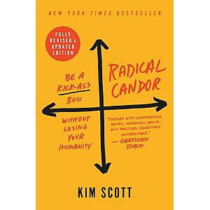 $2.99 | Radical Candor: Fully Revised & Updated Edition: Be a Kick-Ass Boss Without Losing Your Humanity (eBook) by Kim Scott