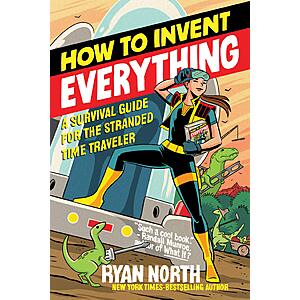 $1.99 | How to Invent Everything by Ryan North (Kindle ebook)