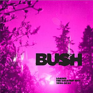 $19.99 | Bush: Loaded: The Greatest Hits 1994-2023 (Vinyl w/ AutoRip MP3) at Amazon