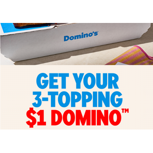 3 Topping $1 Domino Coupon AFTER Purchase from Dominos