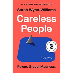 $2.99 | Careless People: A Cautionary Tale of Power, Greed, and Lost Idealism (eBook) by Sarah Wynn-Williams