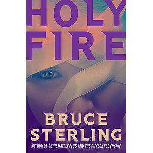 $1.99 | Holy Fire by Bruce Sterling (Kindle ebook)