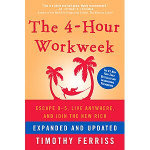 $1.99 | The 4-Hour Workweek, Expanded and Updated: Expanded and Updated, With Over 100 New Pages of Cutting-Edge Content. (eBook) by Timothy Ferriss