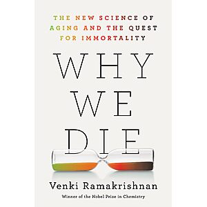 $2.99 | Why We Die: The New Science of Aging and the Quest for Immortality (eBook) by Venki Ramakrishnan