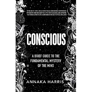 $2.99 | Conscious: A Brief Guide to the Fundamental Mystery of the Mind (eBook) by Annaka Harris