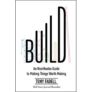 $2.99 | Build: An Unorthodox Guide to Making Things Worth Making – An NYT Bestselling Entrepreneurship and Product Design Manual (eBook) by Tony Fadell