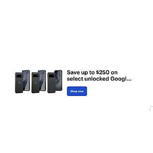 Save up to $250 on unlocked Google Phones Bestbuy.com