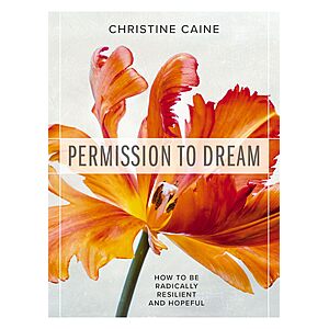 Permission to Dream: How to be Radically Resilient and Hopeful (Kindle ebook) $2.99