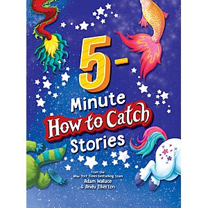 5-Minute How to Catch Stories: 12 Magical Adventures in One Storybook Hardcover $6.90