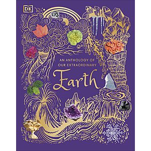 An Anthology of Our Extraordinary Earth: Discover the Awe-Inspiring Wonders of Planet Earth Hardcover (DK Children's Anthologies) $10.20