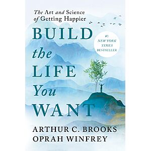 $1.99 | Build the Life You Want: The Art and Science of Getting Happier (eBook) by Arthur C. Brooks, Oprah Winfrey