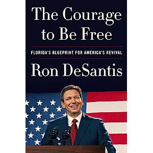 $1.99 | The Courage to Be Free: Florida’s Blueprint for America’s Revival – A Political Memoir of Winning Leadership and Conservative Governance (eBook) by Ron DeSantis