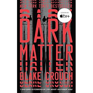 [AC] $8.74 | Blake Crouch: Dark Matter: A Novel (Paperback) at Amazon