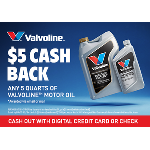$5 Cash Back On Any 5-Quart Bottle or Five 1-Quart Bottles of Valvoline™ Motor Oil