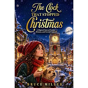 The Clock That Stopped Christmas by Bruce Miller (Kindle eBook) - FREE (Oct 20–24)