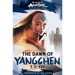 Avatar: The Last Airbender: The Dawn of Yangchen: The Yangchen Novels Book 1 Hardcover (Volume 3) $10.51